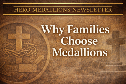 Newsletter 004 – Why Families Choose Medallions